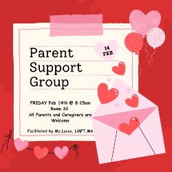 Parent Support Group, February 14th at 8:15am, Room 33